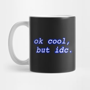 "ok cool, but idc" Neon Design Mug